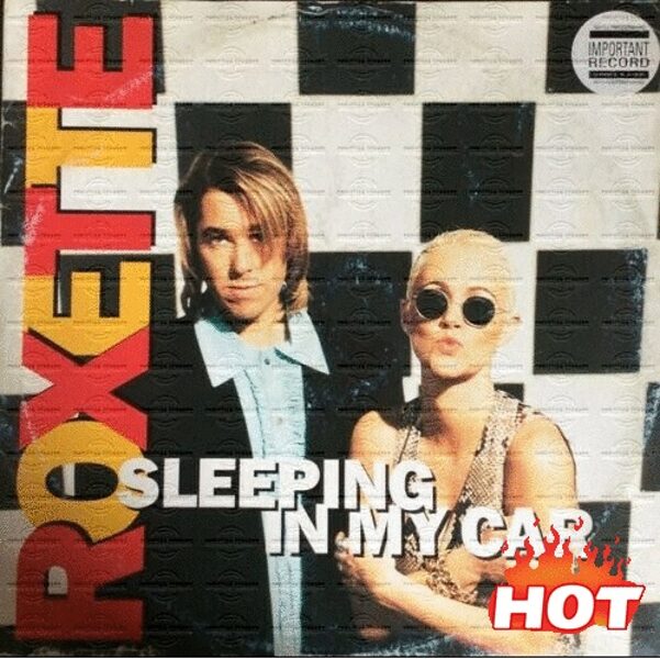 Roxette - Sleeping In My Car